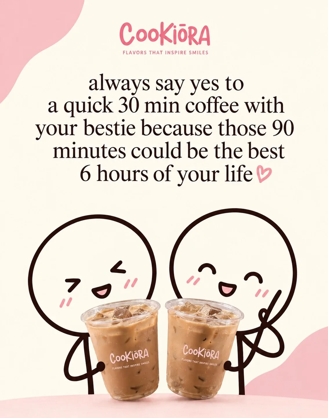 Two doodle besties with Cookiora iced coffees: always say yes to a quick 30 min coffee with your bestie